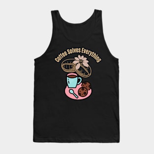 Coffee Solves Everything Tank Top